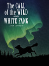 The Call of the Wild and White Fang (eBook)
